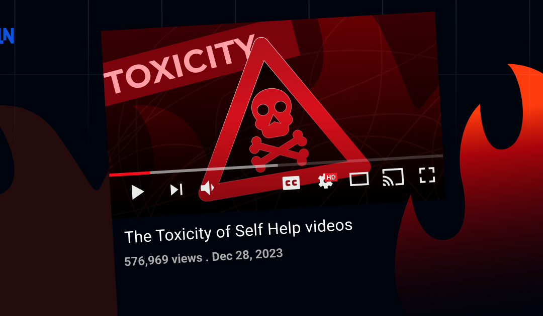 The Toxicity of Self Help videos